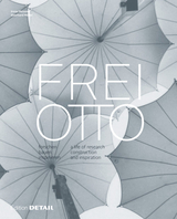 Frei Otto – forschen, bauen, inspirieren - Irene Meissner, Eberhard Möller
