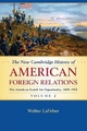 The New Cambridge History of American Foreign Relations: Volume 2, The American Search for Opportunity, 1865-1913 Walter LaFeber Author