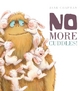No More Cuddles! - Jane Chapman