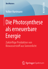 Die Photosynthese als erneuerbare Energie - Volker Hartmann