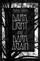 Dark, Light and Dark Again - Matteo Tibiletti