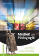 Medien und Pädagogik: Gesichtspunkte zum Verständnis der Medien, Grundlagen einer anthroposophisch-anthroplogischen Medienpädagogik