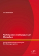 Partizipation wohnungsloser Menschen: Eine qualitative Untersuchung der Betroffenenperspektive - Julia Schlembach