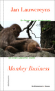 Monkey Business: Ein Laboraffe erzählt: Ein Roman aus der Hirnforschung. Von einem Laboraffen erzählt