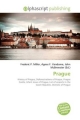 Prague - Frederic P Miller; Agnes F Vandome; John McBrewster; Frederic P Miller