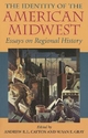 The Identity of the American Midwest - Andrew R. L. Cayton; Susan E. Gray