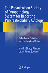 The Papanicolaou Society of Cytopathology System for Reporting Pancreaticobiliary Cytology - Martha Bishop Pitman, Lester James Layfield