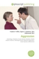 Aggression - Agnes F Vandome; John McBrewster; Frederic P Miller; Frederic P Miller