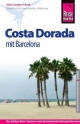 Reise Know-How Costa Dorada mit Barcelona: Reiseführer für individuelles Entdecken