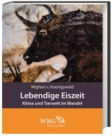 Lebendige Eiszeit - Wighard von Koenigswald