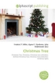 Christmas Tree - Frederic P Miller; Agnes F Vandome; John McBrewster; Frederic P Miller