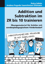 Addition und Subtraktion im ZR bis 10 trainieren - Petra Schön, Andrea Pogoda Saam, Anton Ottmann