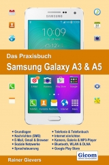 Das Praxisbuch Samsung Galaxy A3 & A5 - Handbuch für Einsteiger - Rainer Gievers