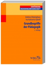 Grundbegriffe der Pädagogik - Dörpinghaus, Andreas; Uphoff, Ina Katharina