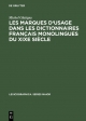 Les marques d'usage dans les dictionnaires français monolingues du XIXe siècle - Michel Glatigny