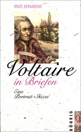 Voltaire in Briefen - Klaus Bernarding