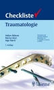 Checkliste Traumatologie - Volker Bühren;  Felix Largiadèr;  Ingo Marzi;  Alexander Sturm;  Otto Wicki