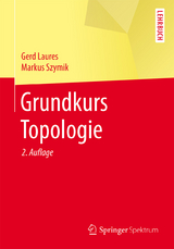 Grundkurs Topologie - Laures, Gerd; Szymik, Markus