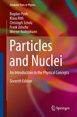 Particles and Nuclei - Bogdan Povh, Klaus Rith, Christoph Scholz, Frank Zetsche, Werner Rodejohann