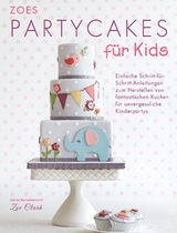Zoes Party Cakes für Kids - Zoe Clark