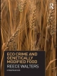 Eco Crime and Genetically Modified Food - Reece Walters