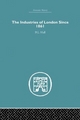 The Industries of London Since 1861 - P. G. Hall