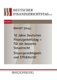 10 Jahre Deutscher Finanzgerichtstag - Für ein besseres Steuerrecht: Steuergerechtigkeit und Effektivität
