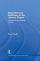 Opposition And Legitimacy In The Ottoman Empire: Conspiracies And Political Cultures
