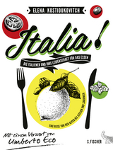 Italia! Die Italiener und ihre Leidenschaft für das Essen - Elena Kostioukovitch