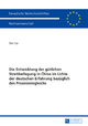 Die Entwicklung der gütlichen Streitbeilegung in China im Lichte der deutschen Erfahrung bezüglich des Prozessvergleichs