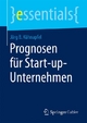 Prognosen für Start-up-Unternehmen (essentials) (German Edition)