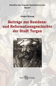 Beiträge zur Residenz- und Reformationsgeschichte der Stadt Torgau: Schriften des Torgauer Geschichtsvereins, Band 8