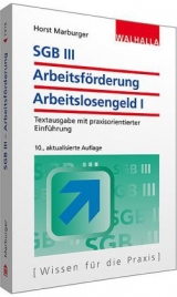 SGB III - Arbeitsförderung - Arbeitslosengeld I - Horst Marburger
