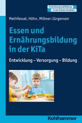 Essen und Ernährungsbildung in der KiTa - Barbara Methfessel, Kariane Höhn, Barbara Miltner-Jürgensen