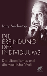 Die Erfindung des Individuums - Larry Siedentop