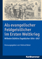 Als evangelischer Feldgeistlicher im Ersten Weltkrieg - Wilhelm Stählin
