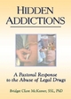 Hidden Addictions - Richard L. Dayringer; Bridget Clare McKeever