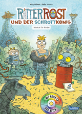 Ritter Rost 14: Ritter Rost und der Schrottkönig - Jörg Hilbert