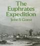 Euphrates Expedition - John S. Guest