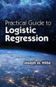 Practical Guide to Logistic Regression - Joseph M. Hilbe