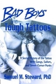 Bad Boys and Tough Tattoos: A Social History of the Tattoo With Gangs, Sailors, and Street-Corner Punks 1950-1965 (Haworth Series in Gay & Lesbian Studies)