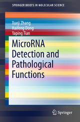 MicroRNA Detection and Pathological Functions - Xueji Zhang, Haifeng Dong, Yaping Tian