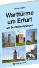 Warttürme um Erfurt: Warttürme und Dorfbefestigungen der Umgegend von Erfurt