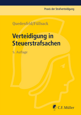 Verteidigung in Steuerstrafsachen - Quedenfeld, Dietrich; Füllsack, Markus; Bach, Florian; Braun, Michael Roland; Bürger, Sebastian; Klinger, Max