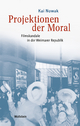 Projektionen der Moral: Filmskandale in der Weimarer Republik (Medien und Gesellschaftswandel im 20. Jahrhundert)