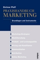 Praxishandbuch Marketing - Dietmar Pfaff