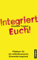 Integriert Euch! - Annette Treibel