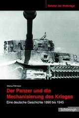Der Panzer und die Mechanisierung des Krieges - Markus Pöhlmann