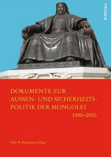 Dokumente zur Außen- und Sicherheitspolitik der Mongolei 1990–2015 - 