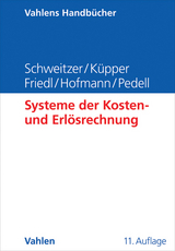 Systeme der Kosten- und Erlösrechnung - Schweitzer, Marcell; Küpper, Hans-Ulrich; Friedl, Gunther; Hofmann, Christian; Pedell, Burkhard